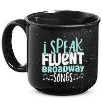 I Speak Fluent Broadway And Sarcasm Theater 15oz Campfire Ceramic Mug