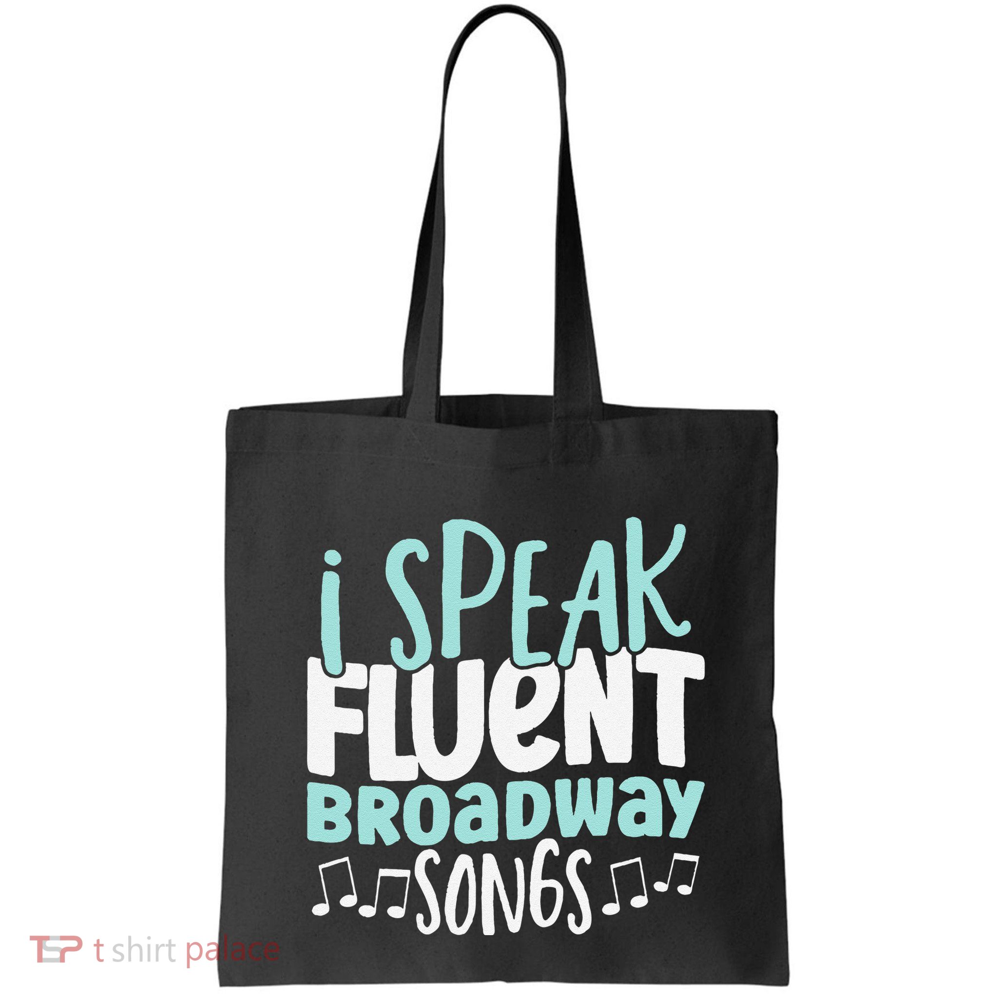 I Speak Fluent Broadway And Sarcasm Theater Bag