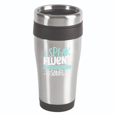 I Speak Fluent Broadway And Sarcasm Theater 16oz Travel Tumbler