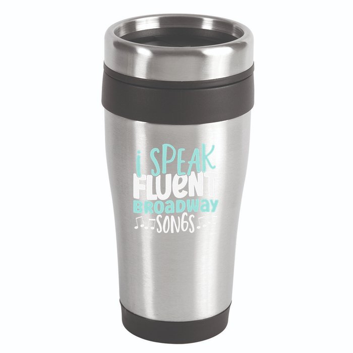 I Speak Fluent Broadway And Sarcasm Theater 16oz Travel Tumbler