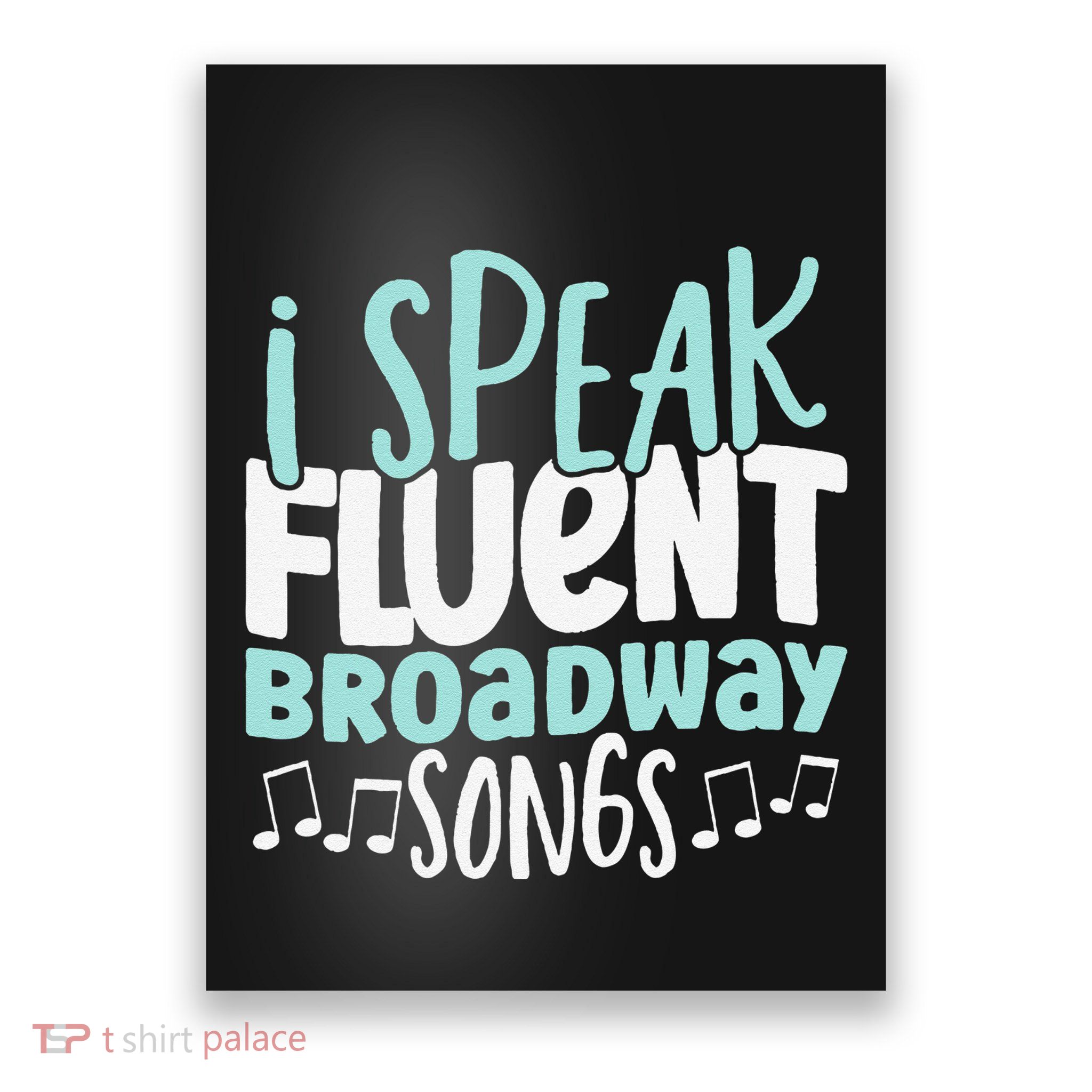 I Speak Fluent Broadway And Sarcasm Theater Poster