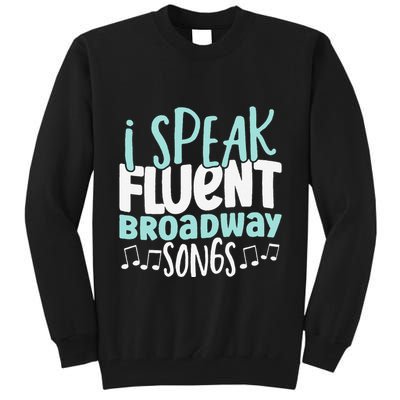 I Speak Fluent Broadway And Sarcasm Theater Tall Sweatshirt