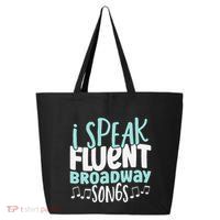 I Speak Fluent Broadway And Sarcasm Theater 25L Jumbo Tote
