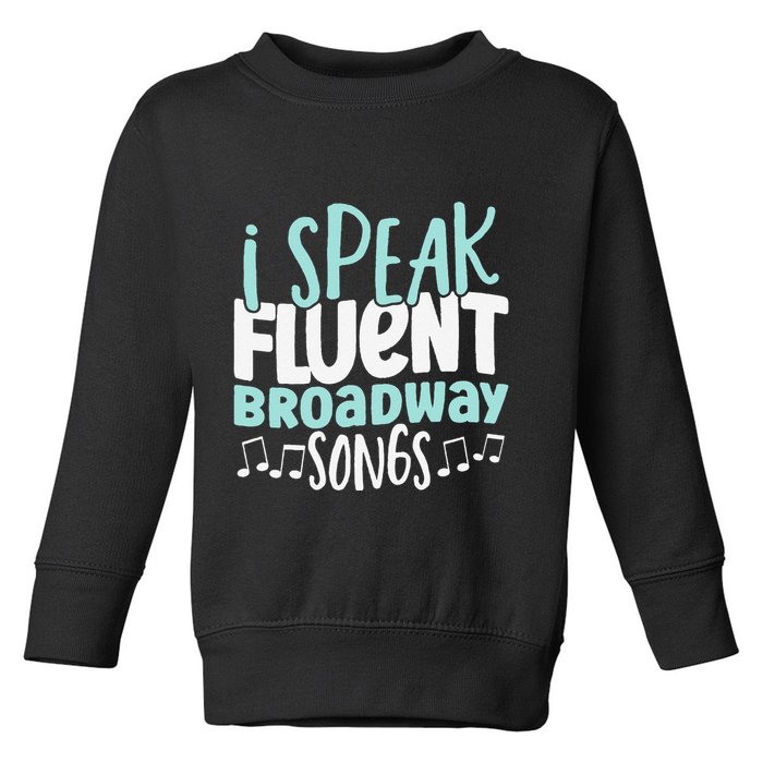 I Speak Fluent Broadway And Sarcasm Theater Toddler Sweatshirt
