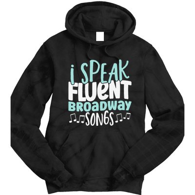 I Speak Fluent Broadway And Sarcasm Theater Tie Dye Hoodie