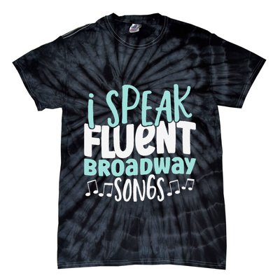 I Speak Fluent Broadway And Sarcasm Theater Tie-Dye T-Shirt