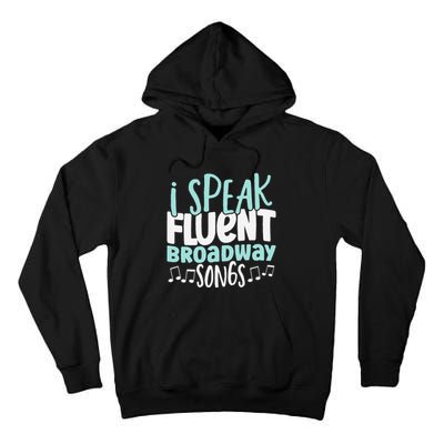 I Speak Fluent Broadway And Sarcasm Theater Tall Hoodie