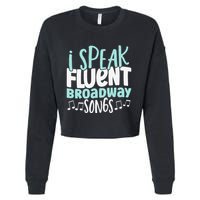 I Speak Fluent Broadway And Sarcasm Theater Cropped Pullover Crew