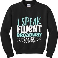 I Speak Fluent Broadway And Sarcasm Theater Kids Sweatshirt