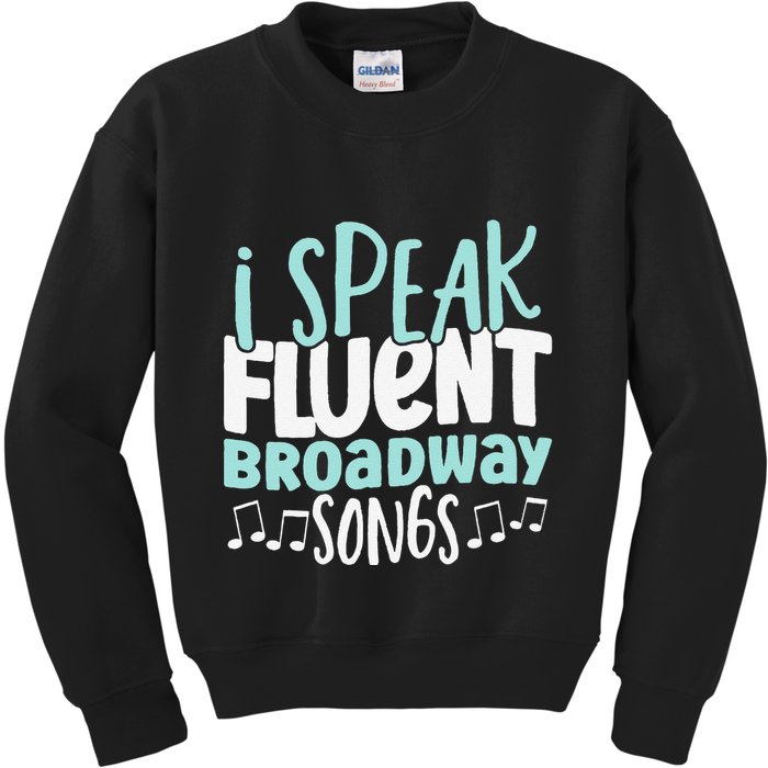 I Speak Fluent Broadway And Sarcasm Theater Kids Sweatshirt