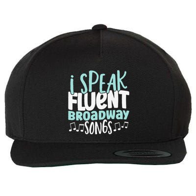I Speak Fluent Broadway And Sarcasm Theater Wool Snapback Cap