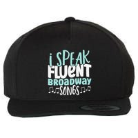 I Speak Fluent Broadway And Sarcasm Theater Wool Snapback Cap