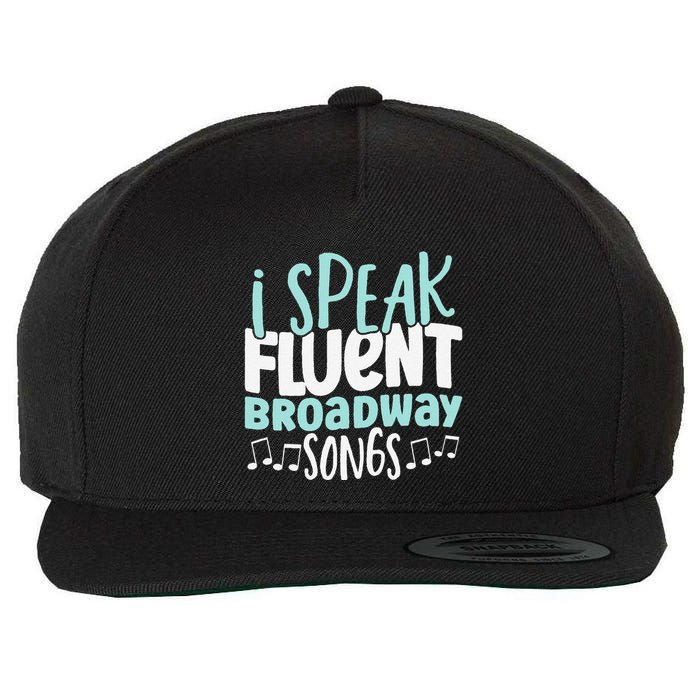 I Speak Fluent Broadway And Sarcasm Theater Wool Snapback Cap