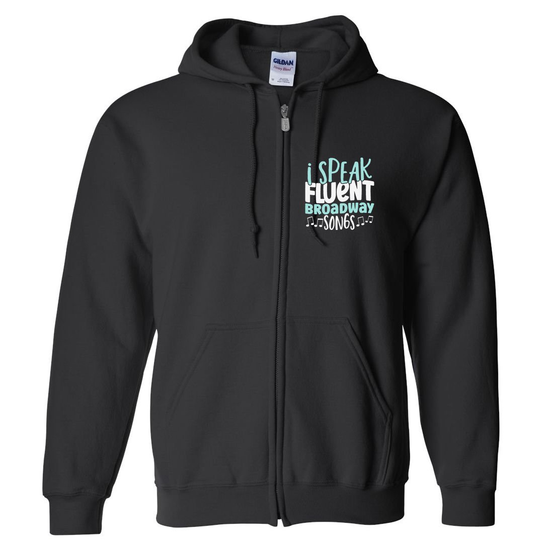 I Speak Fluent Broadway And Sarcasm Theater Full Zip Hoodie