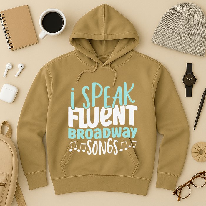 I Speak Fluent Broadway And Sarcasm Theater Hoodie