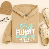 I Speak Fluent Broadway And Sarcasm Theater Hoodie