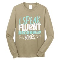 I Speak Fluent Broadway And Sarcasm Theater Long Sleeve Shirt