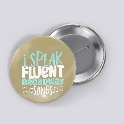 I Speak Fluent Broadway And Sarcasm Theater Button