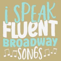 I Speak Fluent Broadway And Sarcasm Theater Button