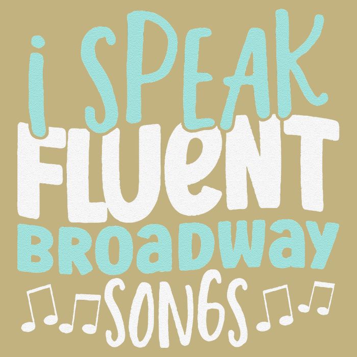 I Speak Fluent Broadway And Sarcasm Theater Button