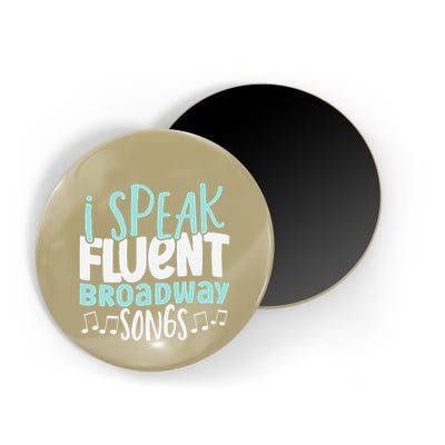 I Speak Fluent Broadway And Sarcasm Theater Magnet