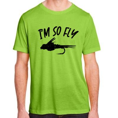 Im So Fly Bass Trout Fishing Angling Fisherman Angler Gift Adult ChromaSoft Performance T-Shirt