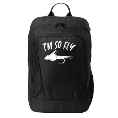 Im So Fly Bass Trout Fishing Angling Fisherman Angler Gift City Backpack