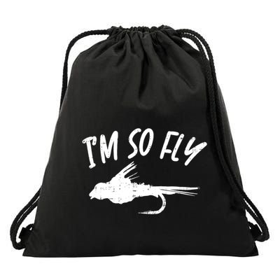 Im So Fly Bass Trout Fishing Angling Fisherman Angler Gift Drawstring Bag