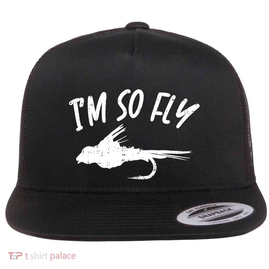 Im So Fly Bass Trout Fishing Angling Fisherman Angler Gift Flatbill Hat