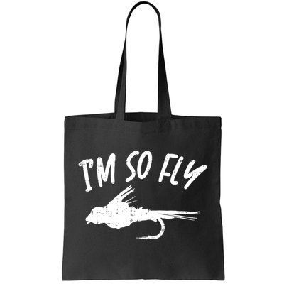 Im So Fly Bass Trout Fishing Angling Fisherman Angler Gift Tote Bag