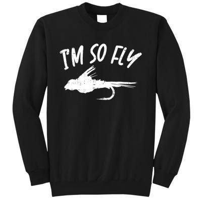 Im So Fly Bass Trout Fishing Angling Fisherman Angler Gift Tall Sweatshirt