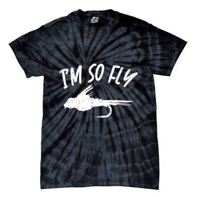 Im So Fly Bass Trout Fishing Angling Fisherman Angler Gift Tie-Dye T-Shirt