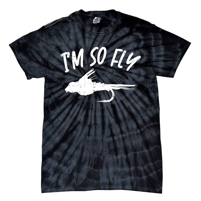 Im So Fly Bass Trout Fishing Angling Fisherman Angler Gift Tie-Dye T-Shirt