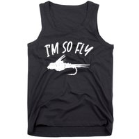 Im So Fly Bass Trout Fishing Angling Fisherman Angler Gift Tank Top