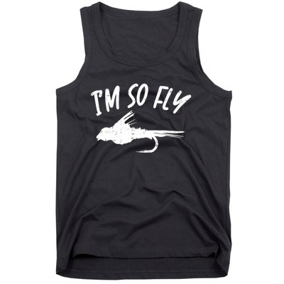 Im So Fly Bass Trout Fishing Angling Fisherman Angler Gift Tank Top