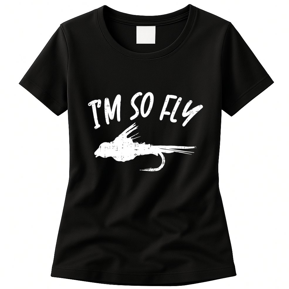Im So Fly Bass Trout Fishing Angling Fisherman Angler Gift Womens T-Shirt