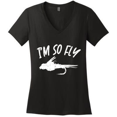 Im So Fly Bass Trout Fishing Angling Fisherman Angler Gift Women's V-Neck T-Shirt
