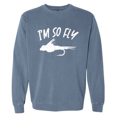 Im So Fly Bass Trout Fishing Angling Fisherman Angler Gift Garment-Dyed Sweatshirt