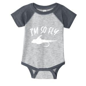 Im So Fly Bass Trout Fishing Angling Fisherman Angler Gift Infant Baby Jersey Bodysuit