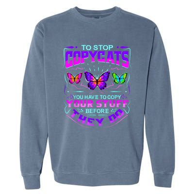 Inspirational Slogans For Writers & Musicians, Funny Copycat Garment-Dyed Sweatshirt