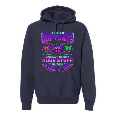 Inspirational Slogans For Writers & Musicians, Funny Copycat Premium Hoodie