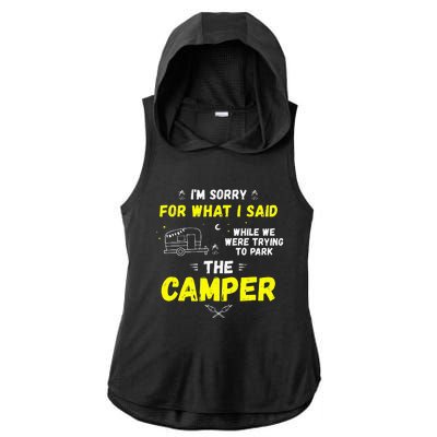 I'm Sorry For What I Said While Parking The Camper Rv Camp Ladies PosiCharge Tri-Blend Wicking Draft Hoodie Tank