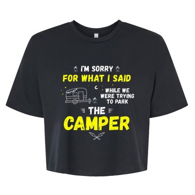 I'm Sorry For What I Said While Parking The Camper Rv Camp Bella+Canvas Jersey Crop Tee