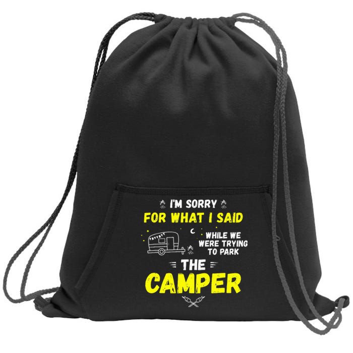 I'm Sorry For What I Said While Parking The Camper Rv Camp Sweatshirt Cinch Pack Bag