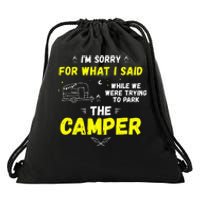 I'm Sorry For What I Said While Parking The Camper Rv Camp Drawstring Bag