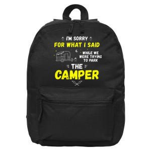 I'm Sorry For What I Said While Parking The Camper Rv Camp 16 in Basic Backpack