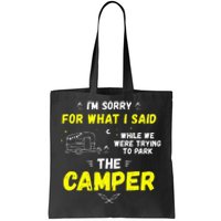 I'm Sorry For What I Said While Parking The Camper Rv Camp Tote Bag