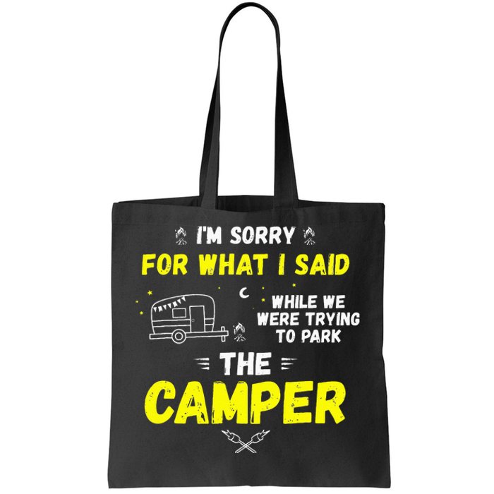 I'm Sorry For What I Said While Parking The Camper Rv Camp Tote Bag