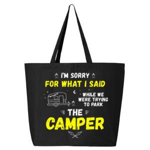 I'm Sorry For What I Said While Parking The Camper Rv Camp 25L Jumbo Tote