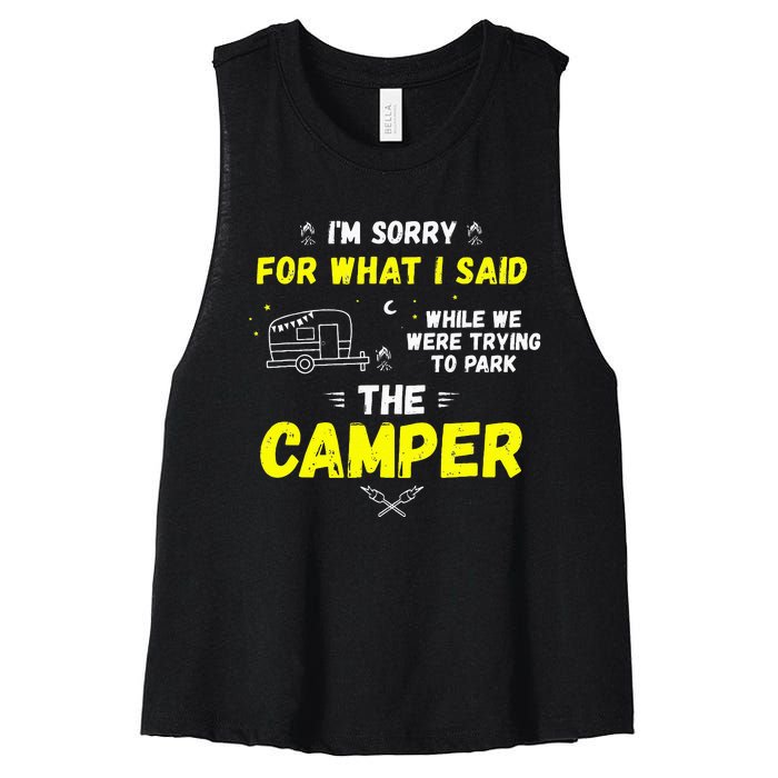 I'm Sorry For What I Said While Parking The Camper Rv Camp Women's Racerback Cropped Tank